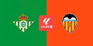 Soi kèo Betis vs Valencia 2h ngày 24/5 - Vòng 38 La Liga