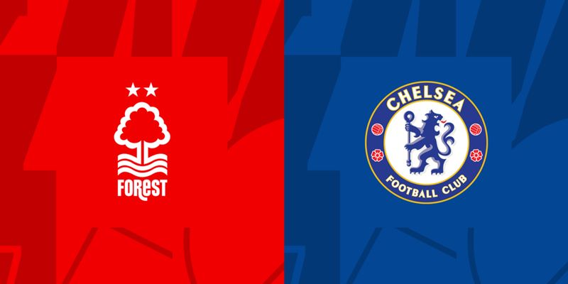 Soi kèo Nottingham vs Chelsea 22h ngày 25/5 - Vòng 38 NHA