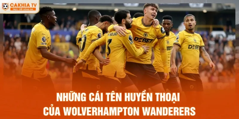 Những cái tên huyền thoại của Wolverhampton Wanderers