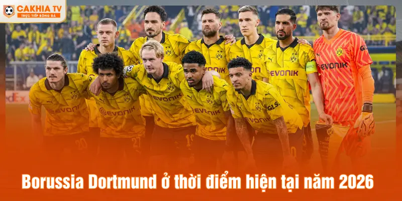 Borussia Dortmund ở thời điểm hiện tại năm 2026