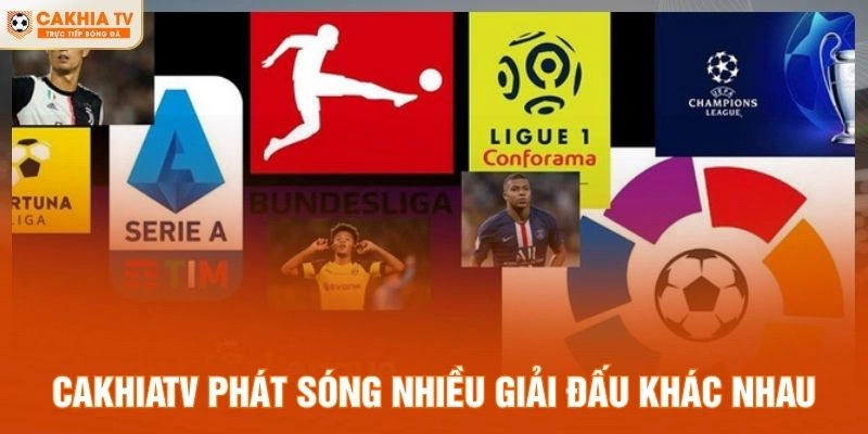 CakhiaTV phát sóng nhiều giải đấu khác nhau