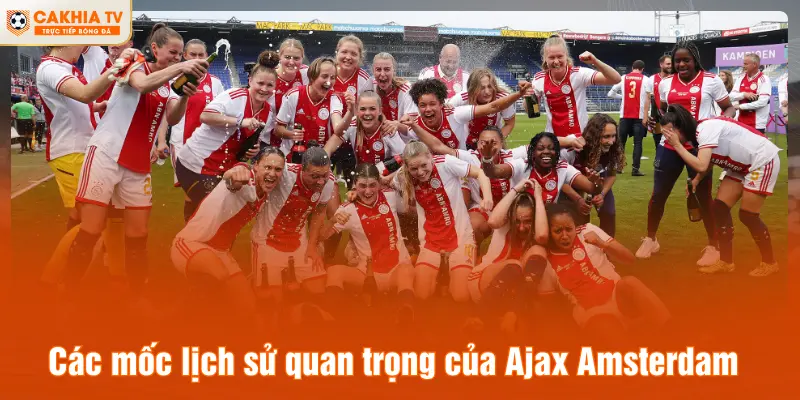 Các mốc lịch sử quan trọng của Ajax Amsterdam