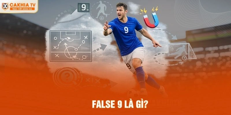 False 9 là gì
