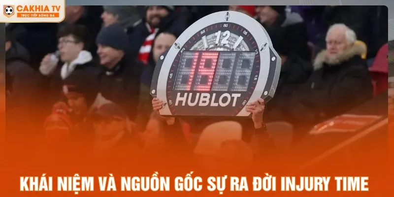 Khái niệm và nguồn gốc sự ra đời Injury Time
