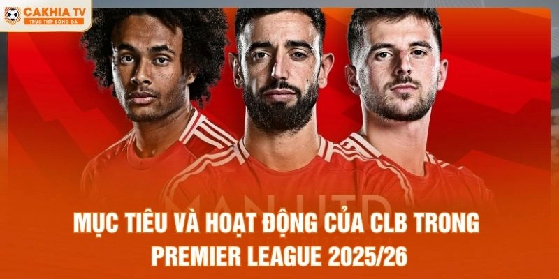 Mục tiêu và hoạt động của CLB trong Premier League 2025/26