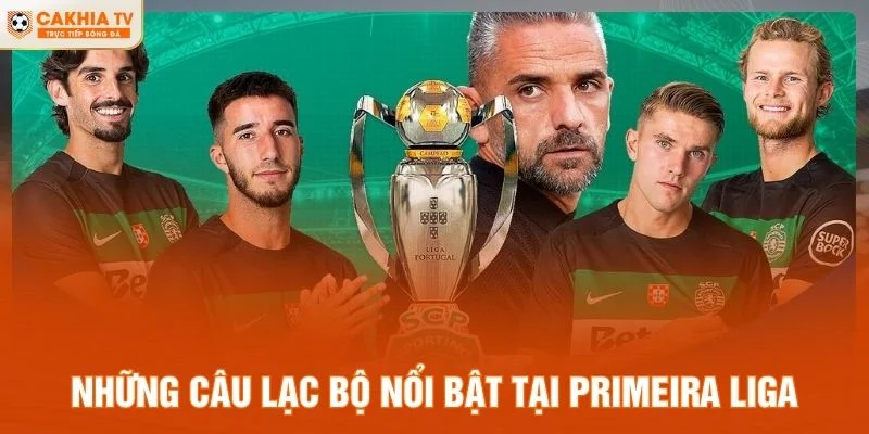 Những câu lạc bộ nổi bật tại Primeira Liga