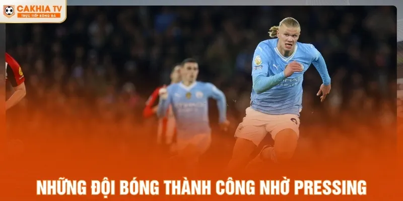 Những đội bóng thành công nhờ pressing