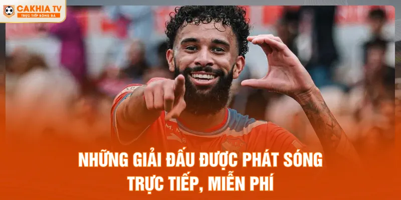 Những giải đấu được phát sóng trực tiếp, miễn phí