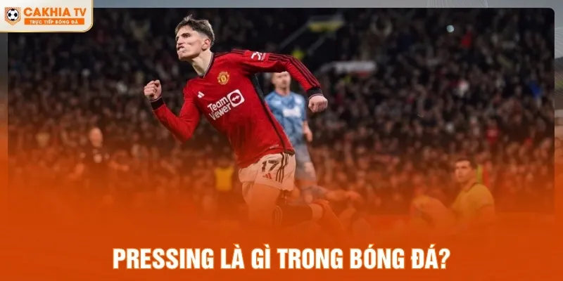 Pressing là gì trong bóng đá?