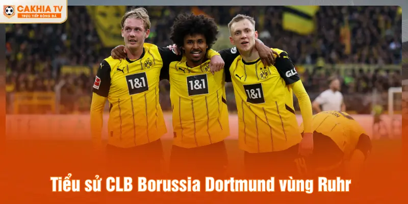 Tiểu sử CLB Borussia Dortmund vùng Ruhr