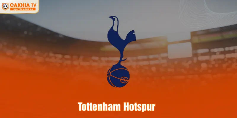 Tottenham Hotspur - Di Sản Hào Hùng Và Tham Vọng Của Gà Trống